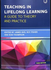 Teaching in Lifelong Learning 3e A guide to theory and practice 3rd edition цена и информация | Книги по социальным наукам | pigu.lt