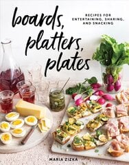 Boards, Platters, Plates: Recipes for Entertaining, Sharing, and Snacking kaina ir informacija | Receptų knygos | pigu.lt