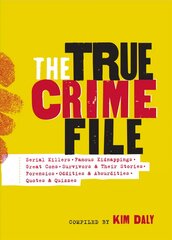 True Crime File: Serial Killers, Famous Kidnappings, Great Cons, Survivors & Their Stories, Forensics, Oddities & Absurdities, Quotes & Quizzes цена и информация | Биографии, автобиогафии, мемуары | pigu.lt