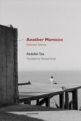Another Morocco: Selected Stories цена и информация | Фантастика, фэнтези | pigu.lt