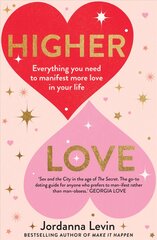 Higher Love: Everything you need to manifest more love in your life kaina ir informacija | Saviugdos knygos | pigu.lt