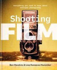Shooting Film: Everything you need to know about analogue photography цена и информация | Книги по фотографии | pigu.lt