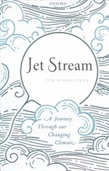 Jet Stream: A Journey Through our Changing Climate цена и информация | Книги по экономике | pigu.lt