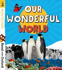 Read with Oxford: Stage 2: Non-fiction: Our Wonderful World цена и информация | Книги для подростков и молодежи | pigu.lt