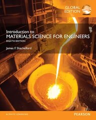 Introduction to Materials Science for Engineers, Global Edition 8th edition цена и информация | Книги по социальным наукам | pigu.lt