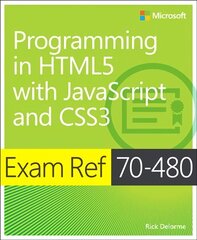 Exam Ref 70-480 Programming in HTML5 with JavaScript and CSS3 (MCSD): Exam Ref 70-480 kaina ir informacija | Ekonomikos knygos | pigu.lt