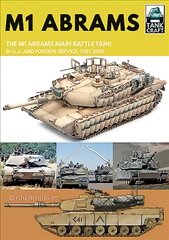 M1 Abrams: The US's Main Battle Tank in American and Foreign Service, 1981-2018 цена и информация | Книги по социальным наукам | pigu.lt