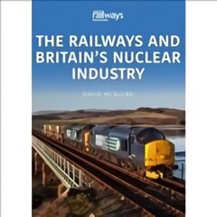 Railways and Britain's Nuclear Industry цена и информация | Книги по экономике | pigu.lt