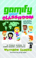 Gamify Your Classroom: A Field Guide to Game-Based Learning - Revised edition New edition цена и информация | Книги по социальным наукам | pigu.lt