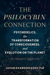 Psilocybin Connection: Psychedelics, the Transformation of Consciousness, and Evolution on the Planet-- An Integral Approach цена и информация | Самоучители | pigu.lt