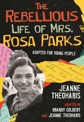 Rebellious Life of Mrs. Rosa Parks Young Readers Edition, Young Readers Edition kaina ir informacija | Knygos paaugliams ir jaunimui | pigu.lt