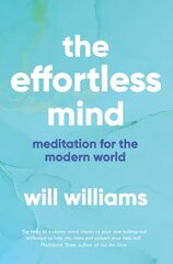 Effortless Mind: Meditation for the Modern World kaina ir informacija | Saviugdos knygos | pigu.lt