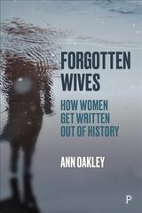 Forgotten Wives: How Women Get Written Out of History kaina ir informacija | Socialinių mokslų knygos | pigu.lt