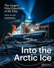 Into the Arctic Ice: The Largest Polar Expedition of All Time цена и информация | Книги по фотографии | pigu.lt