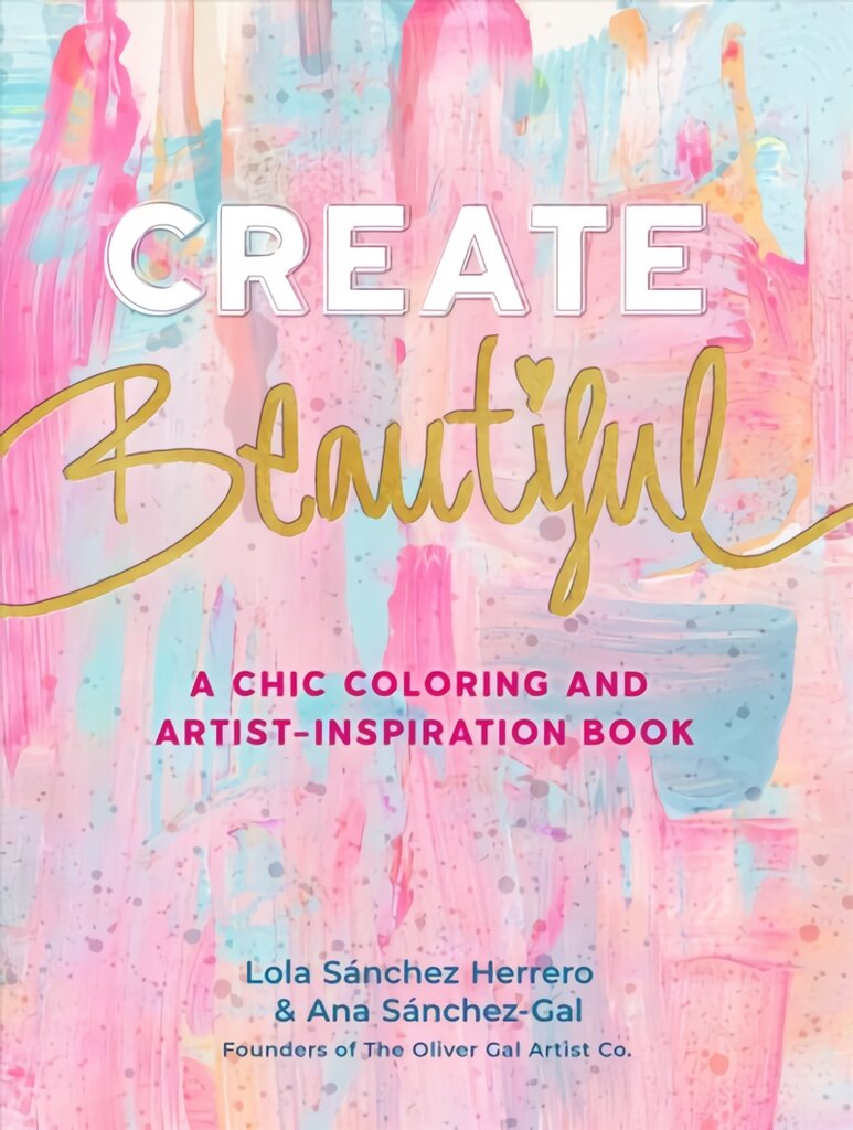 Create Beautiful: A Chic Coloring and Artist-Inspiration Book kaina ir informacija | Knygos apie sveiką gyvenseną ir mitybą | pigu.lt