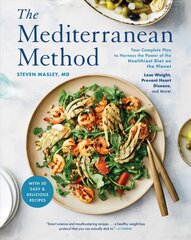 Mediterranean Method: Your Complete Plan to Harness the Power of the Healthiest Diet on the Planet -- Lose Weight, Prevent Heart Disease, and More!, A Mediterranean Diet Cookbook цена и информация | Книги рецептов | pigu.lt