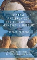 Digital Preservation for Libraries, Archives, and Museums Second Edition цена и информация | Энциклопедии, справочники | pigu.lt