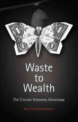 Waste to Wealth: The Circular Economy Advantage 2015 1st ed. 2015 цена и информация | Книги по экономике | pigu.lt