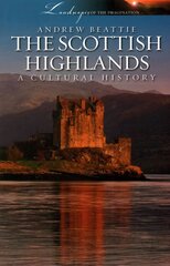 Scottish Highlands: A Cultural History kaina ir informacija | Istorinės knygos | pigu.lt