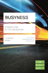 Busyness: Finding God in the Whirlwind (Lifebuilder Study Guides): (Lifebuilder Study Guides) цена и информация | Духовная литература | pigu.lt