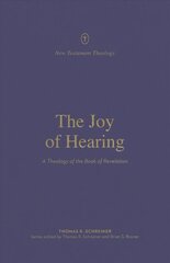 Joy of Hearing: A Theology of the Book of Revelation kaina ir informacija | Dvasinės knygos | pigu.lt