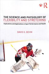 Science and Physiology of Flexibility and Stretching: Implications and Applications in Sport Performance and Health kaina ir informacija | Knygos apie sveiką gyvenseną ir mitybą | pigu.lt