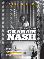 Life in Focus: The Photography of Graham Nash цена и информация | Книги по фотографии | pigu.lt