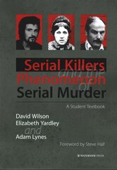 Serial Killers and the Phenomenon of Serial Murder: A Student Textbook kaina ir informacija | Socialinių mokslų knygos | pigu.lt