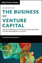 Business of Venture Capital, Third Edition - The Art of Raising a Fund, Structuring Investments, Portfolio Management, and Exits: The Art of Raising a Fund, Structuring Investments, Portfolio Management, and Exits 3rd Edition kaina ir informacija | Ekonomikos knygos | pigu.lt