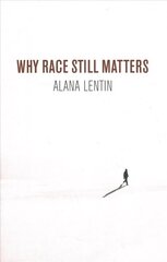 Why Race Still Matters kaina ir informacija | Socialinių mokslų knygos | pigu.lt