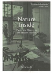 Nature Inside: Plants and Flowers in the Modern Interior цена и информация | Книги по архитектуре | pigu.lt