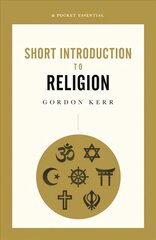 Pocket Essential Short Introduction to Religion kaina ir informacija | Dvasinės knygos | pigu.lt