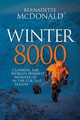 Winter 8000: Climbing the world's highest mountains in the coldest season kaina ir informacija | Biografijos, autobiografijos, memuarai | pigu.lt