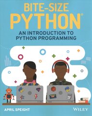 Bite-Size Python - An Introduction to Python Programming: An Introduction to Python Programming kaina ir informacija | Knygos paaugliams ir jaunimui | pigu.lt