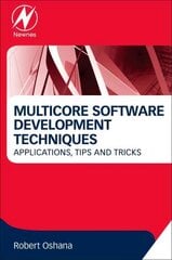 Multicore Software Development Techniques: Applications, Tips, and Tricks kaina ir informacija | Ekonomikos knygos | pigu.lt