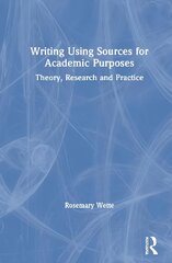 Writing Using Sources for Academic Purposes: Theory, Research and Practice kaina ir informacija | Enciklopedijos ir žinynai | pigu.lt