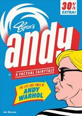 Andy: The Life and Times of Andy Warhol: The Life and Times of Andy Warhol kaina ir informacija | Fantastinės, mistinės knygos | pigu.lt