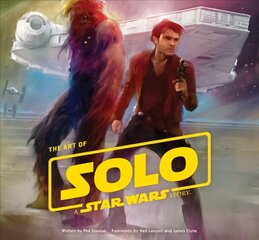 Art of Solo: A Star Wars Story kaina ir informacija | Knygos apie meną | pigu.lt