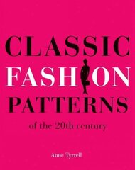 Classic Fashion Patterns of the 20th century: Make your own vintage clothing kaina ir informacija | Knygos apie meną | pigu.lt
