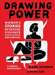 Drawing Power: Women's Stories of Sexual Violence, Harassment, and Survival: Women's Stories of Sexual Violence, Harassment, and Survival kaina ir informacija | Fantastinės, mistinės knygos | pigu.lt