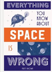 Everything You Know About Space is Wrong цена и информация | Книги о питании и здоровом образе жизни | pigu.lt