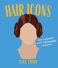 Hair Icons: Pop culture's most memorable hairdos kaina ir informacija | Socialinių mokslų knygos | pigu.lt