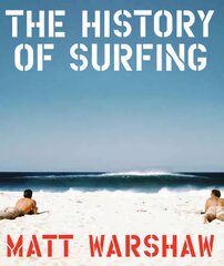 History of Surfing: An Illustrated History цена и информация | Книги о питании и здоровом образе жизни | pigu.lt