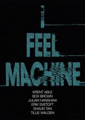 I Feel Machine: Stories by Shaun Tan, Tillie Walden, Box Brown, Krent Able, Erik Svetoft and Julian Hanshaw kaina ir informacija | Fantastinės, mistinės knygos | pigu.lt