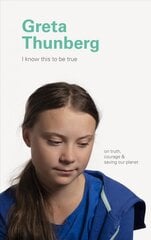 I Know This to Be True: Greta Thunberg цена и информация | Самоучители | pigu.lt
