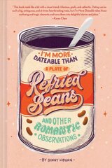 I'm More Dateable than a Plate of Refried Beans: And Other Romantic Observations цена и информация | Fantastinės, mistinės knygos | pigu.lt