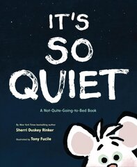 It's So Quiet: A Not-Quite-Going-to-Bed Book цена и информация | Книги для самых маленьких | pigu.lt