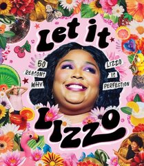 Let it Lizzo! : 50 reasons why Lizzo is perfection цена и информация | Книги по социальным наукам | pigu.lt