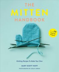 Mitten Handbook: Knitting Recipes to Make Your Own цена и информация | Книги о питании и здоровом образе жизни | pigu.lt