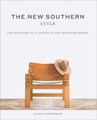 New Southern Style: The Inspiring Interiors of a Creative Movement цена и информация | Самоучители | pigu.lt